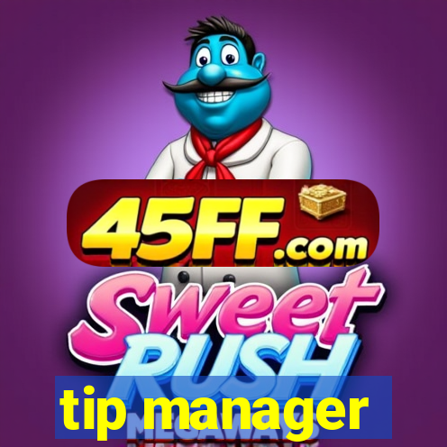 tip manager